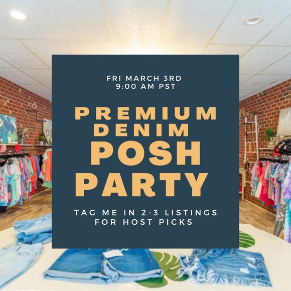 Other - HOSTING THE PREMIUM DENIM POSH PARTY 🎉
